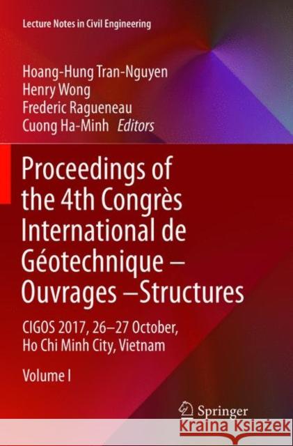 Proceedings of the 4th Congrès International de Géotechnique - Ouvrages -Structures: Cigos 2017, 26-27 October, Ho Chi Minh City, Vietnam Tran-Nguyen, Hoang-Hung 9789811349362