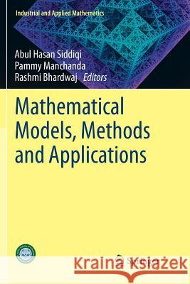 Mathematical Models, Methods and Applications Abul Hasan Siddiqi Pammy Manchanda Rashmi Bhardwaj 9789811357367 Springer
