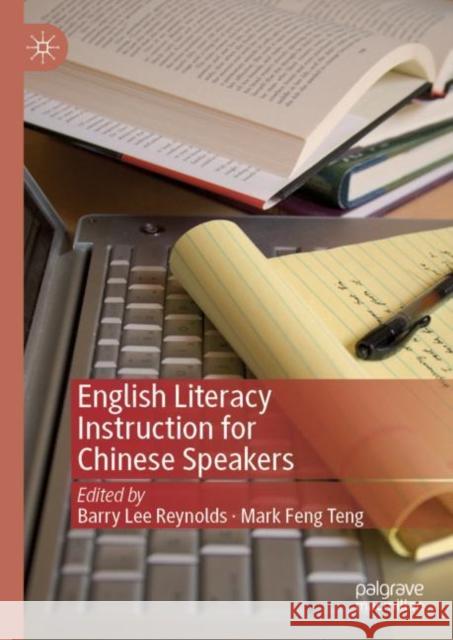 English Literacy Instruction for Chinese Speakers Barry Lee Reynolds Mark Feng Teng 9789811366529