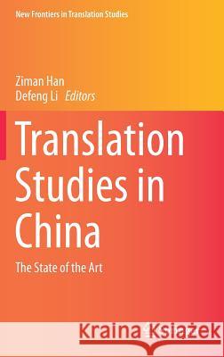 Translation Studies in China: The State of the Art Han, Ziman 9789811375910 Springer