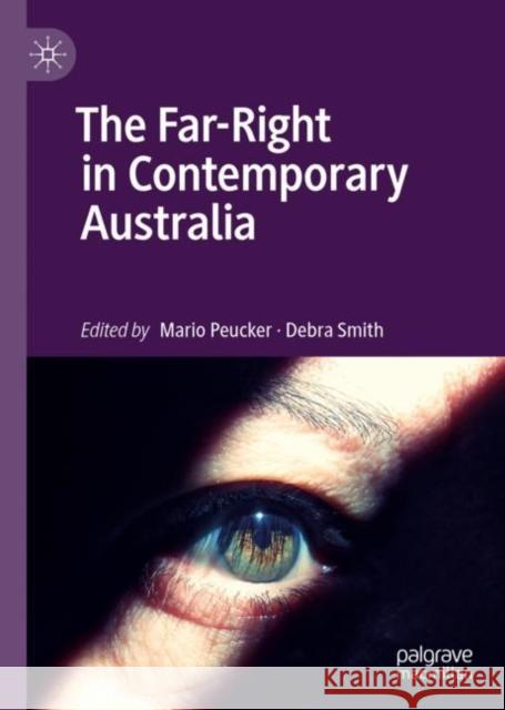 The Far-Right in Contemporary Australia Mario Peucker Debra Smith 9789811383502 Palgrave MacMillan