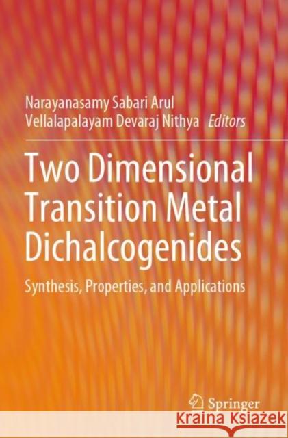 Two Dimensional Transition Metal Dichalcogenides: Synthesis, Properties, and Applications Narayanasamy Sabari Arul Vellalapalayam Devaraj Nithya 9789811390470 Springer
