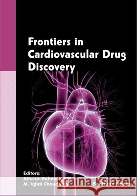 Frontiers in Cardiovascular Drug Discovery Volume 5 M. Iqbal Choudhary Atta Ur-Rahman 9789811413230