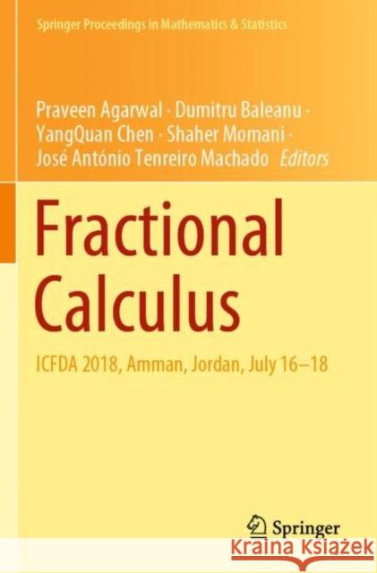 Fractional Calculus: Icfda 2018, Amman, Jordan, July 16-18 Praveen Agarwal Dumitru Baleanu Yangquan Chen 9789811504327