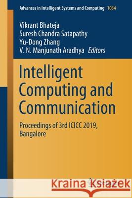 Intelligent Computing and Communication: Proceedings of 3rd ICICC 2019, Bangalore Bhateja, Vikrant 9789811510830