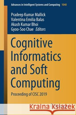 Cognitive Informatics and Soft Computing: Proceeding of CISC 2019 Mallick, Pradeep Kumar 9789811514500