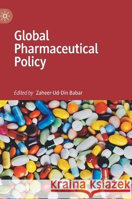 Global Pharmaceutical Policy Zaheer-Ud-Din Babar 9789811527234 Palgrave MacMillan