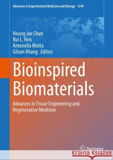 Bioinspired Biomaterials: Advances in Tissue Engineering and Regenerative Medicine Chun, Heung Jae 9789811532573