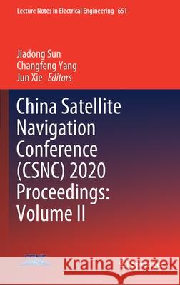 China Satellite Navigation Conference (Csnc) 2020 Proceedings: Volume II Sun, Jiadong 9789811537103