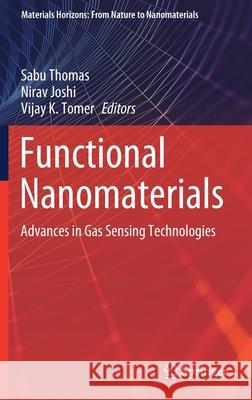 Functional Nanomaterials: Advances in Gas Sensing Technologies Thomas, Sabu 9789811548093