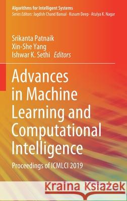 Advances in Machine Learning and Computational Intelligence: Proceedings of ICMLCI 2019 Patnaik, Srikanta 9789811552427