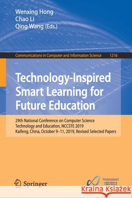 Technology-Inspired Smart Learning for Future Education: 29th National Conference on Computer Science Technology and Education, Nccste 2019, Kaifeng, Hong, Wenxing 9789811553899
