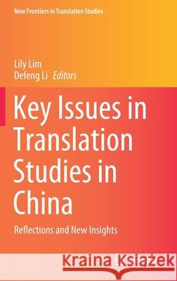 Key Issues in Translation Studies in China: Reflections and New Insights Lim, Lily 9789811558641 Springer