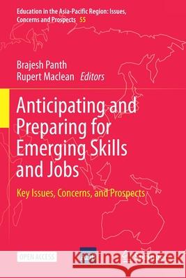 Anticipating and Preparing for Emerging Skills and Jobs: Key Issues, Concerns, and Prospects Brajesh Panth Rupert MacLean 9789811570209