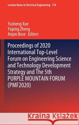 Proceedings of 2020 International Top-Level Forum on Engineering Science and Technology Development Strategy and the 5th Purple Mountain Forum (Pmf202 Xue, Yusheng 9789811597459 Springer