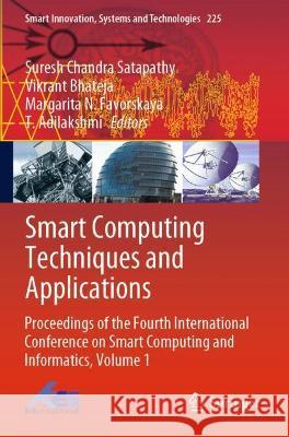 Smart Computing Techniques and Applications: Proceedings of the Fourth International Conference on Smart Computing and Informatics, Volume 1 Satapathy, Suresh Chandra 9789811608803 Springer Nature Singapore