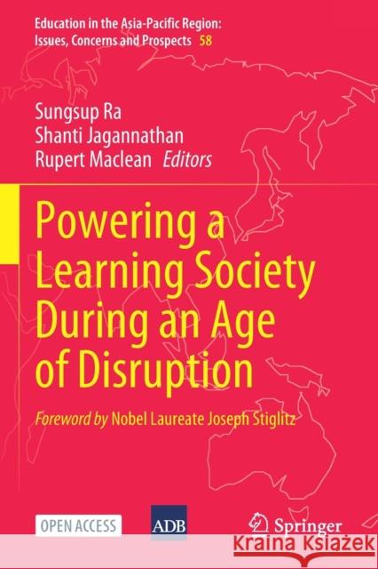 Powering a Learning Society During an Age of Disruption Sungsup Ra, Shanti Jagannathan, Rupert Maclean 9789811609855