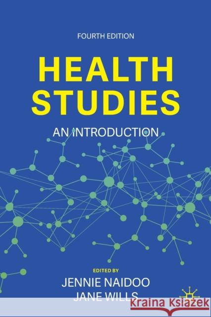 Health Studies: An Introduction Jennie Naidoo Jane Wills 9789811621482 Springer Verlag, Singapore