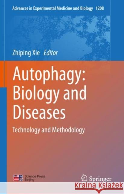 Autophagy: Biology and Diseases: Technology and Methodology Zhiping Xie 9789811628290 Springer