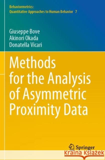 Methods for the Analysis of Asymmetric Proximity Data Giuseppe Bove, Akinori Okada, Donatella Vicari 9789811631740