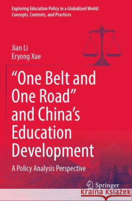 One Belt and One Road and China's Education Development: A Policy Analysis Perspective Li, Jian 9789811632709
