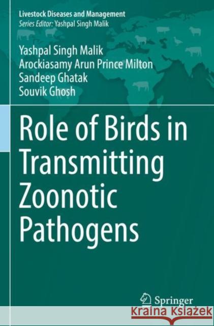 Role of Birds in Transmitting Zoonotic Pathogens Yashpal Singh Malik Arockiasamy Aru Sandeep Ghatak 9789811645563 Springer