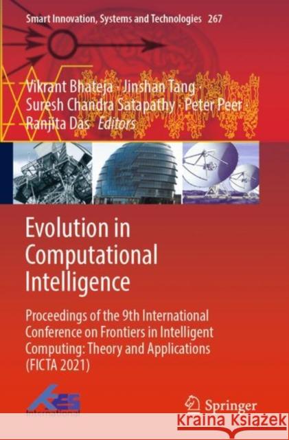 Evolution in Computational Intelligence: Proceedings of the 9th International Conference on Frontiers in Intelligent Computing: Theory and Application Vikrant Bhateja Jinshan Tang Suresh Chandra Satapathy 9789811666186