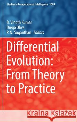 Differential Evolution: From Theory to Practice B. Vinoth Kumar Diego Oliva P. N. Suganthan 9789811680816