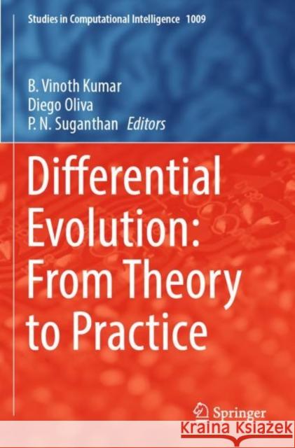 Differential Evolution: From Theory to Practice B. Vinoth Kumar Diego Oliva P. N. Suganthan 9789811680847