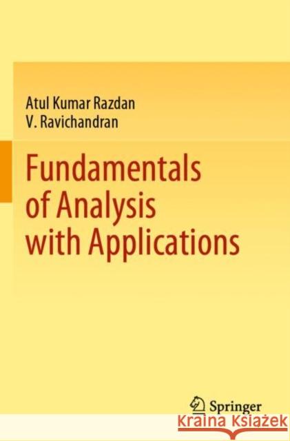 Fundamentals of Analysis with Applications V. Ravichandran 9789811683855 Springer Verlag, Singapore