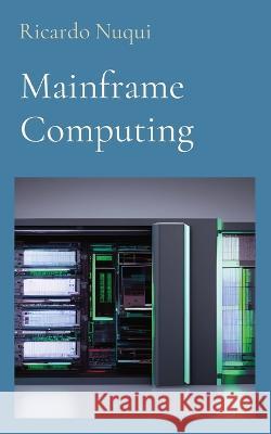 Mainframe Computing Ricardo Nuqui   9789811874574 Nuqui Ricardo Regala