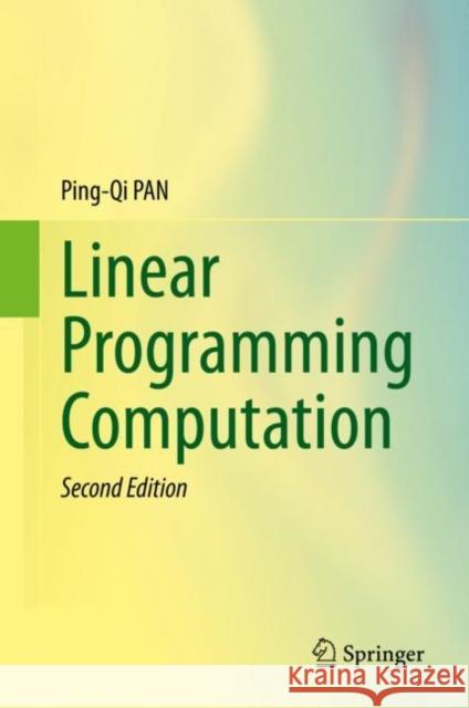 Linear Programming Computation Ping-Qi PAN 9789811901461 Springer Nature Singapore