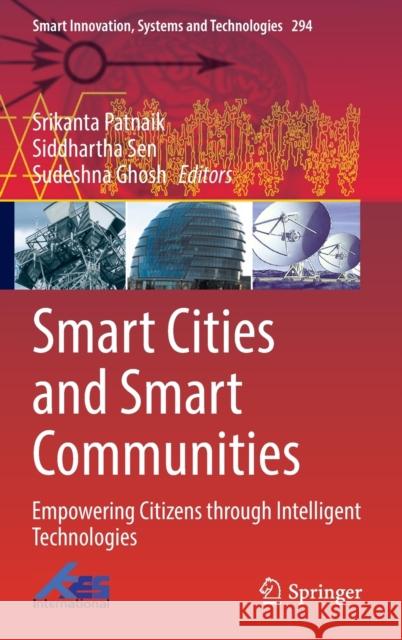Smart Cities and Smart Communities: Empowering Citizens Through Intelligent Technologies Patnaik, Srikanta 9789811911453