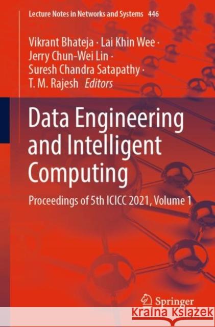 Data Engineering and Intelligent Computing: Proceedings of 5th ICICC 2021, Volume 1 Bhateja, Vikrant 9789811915581