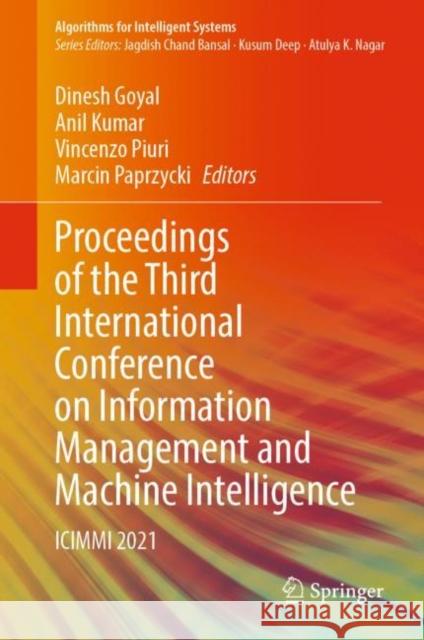 Proceedings of the Third International Conference on Information Management and Machine Intelligence: ICIMMI 2021 Goyal, Dinesh 9789811920646