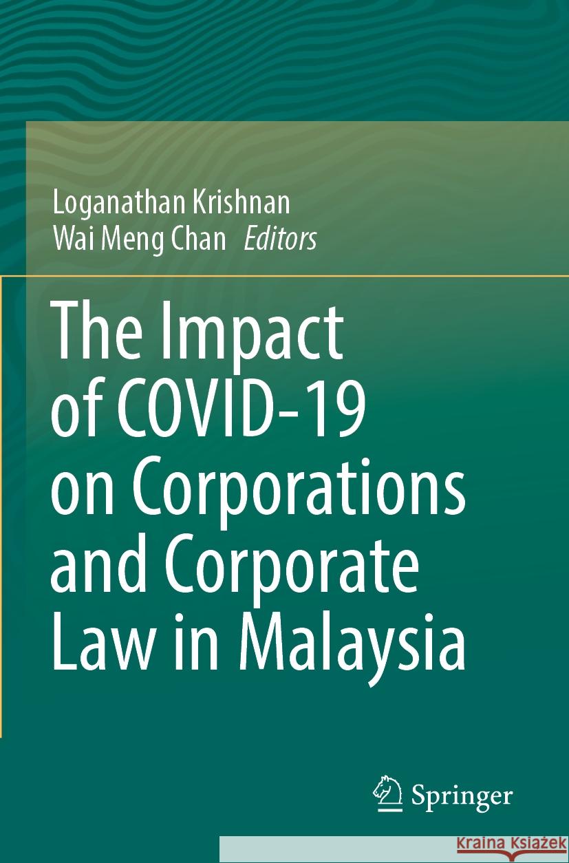 The Impact of COVID-19 on Corporations and Corporate Law in Malaysia  9789811955211 Springer Nature Singapore