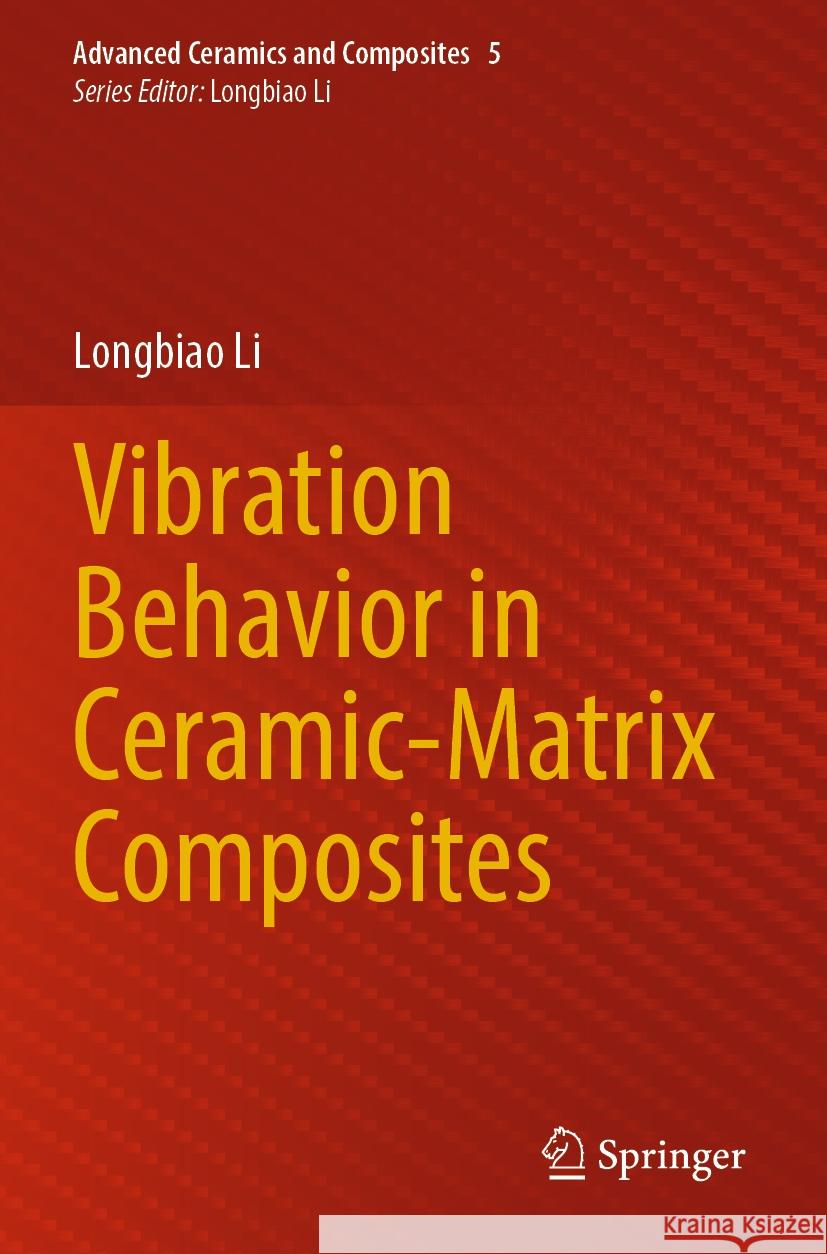 Vibration Behavior in Ceramic-Matrix Composites Longbiao Li 9789811978401 Springer Nature Singapore