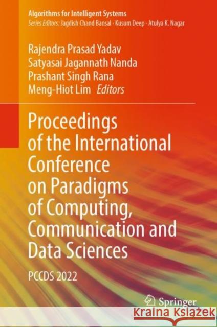 Proceedings of the International Conference on Paradigms of Computing, Communication and Data Sciences: PCCDS 2022 Rajendra Prasad Yadav Satyasai Jagannath Nanda Prashant Singh Rana 9789811987410