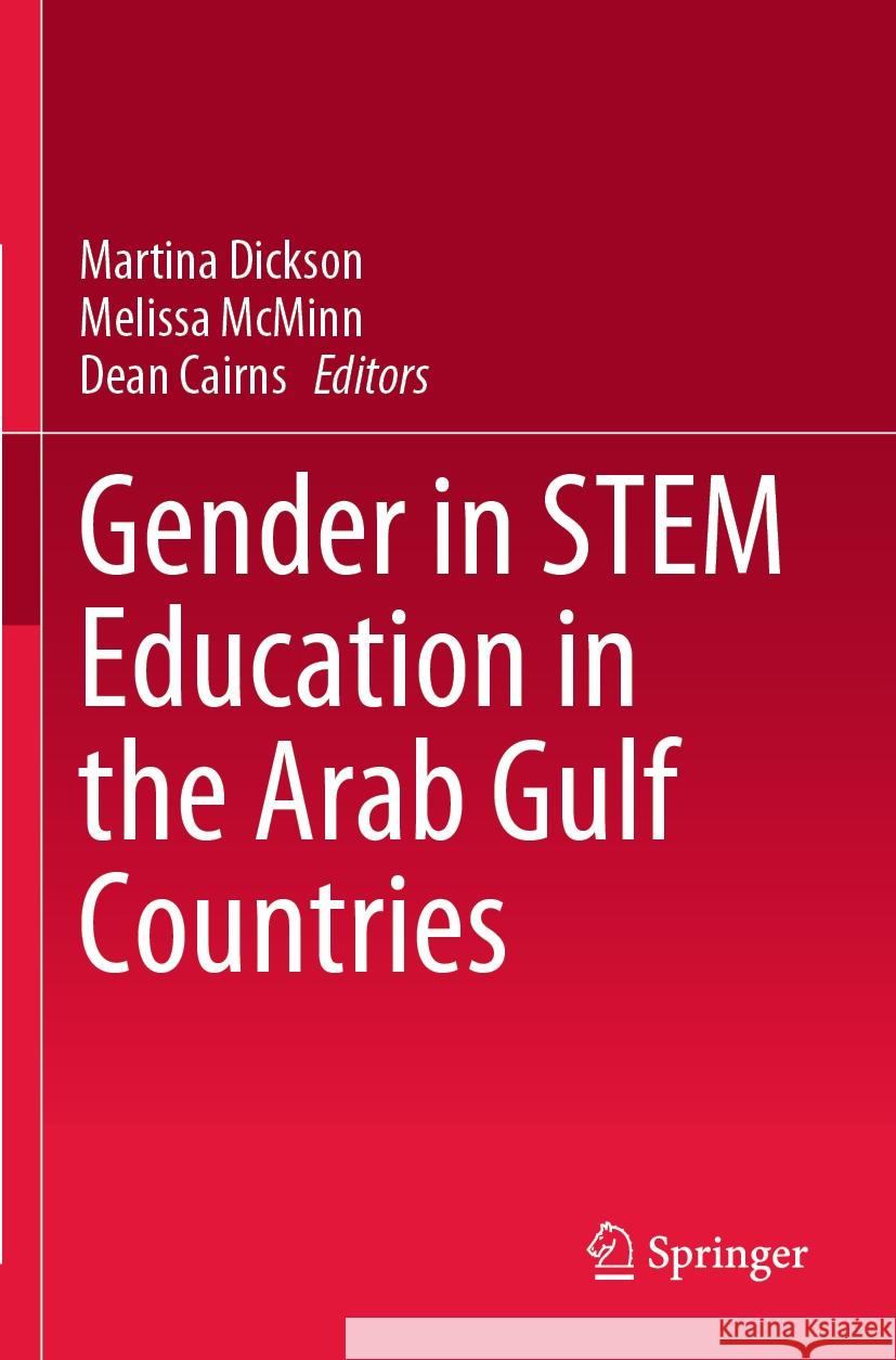 Gender in Stem Education in the Arab Gulf Countries Martina Dickson Melissa McMinn Dean Cairns 9789811991370 Springer