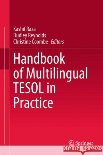 Handbook of Multilingual TESOL in Practice Kashif Raza Dudley Reynolds Christine Coombe 9789811993497