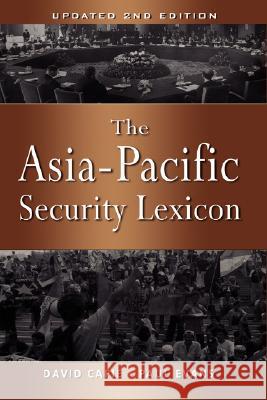 The Asia-Pacific Security Lexicon (Upated 2nd Edition) Capie, David 9789812307231 Institute of Southeast Asian Studies