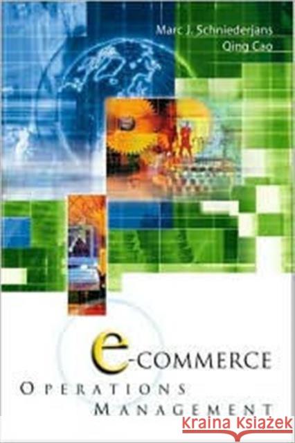 E-Commerce in Operations Management Cao, Qing 9789812380166 World Scientific Publishing Company