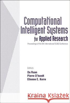 Computational Intelligent Systems for Applied Research, Proceedings of the 5th International Flins Conference (Flins 2002) D'Hondt, Pierre 9789812380661 World Scientific Publishing Company