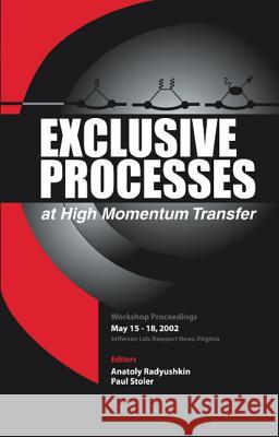 Exclusive Processes at High Momentum Transfer Paul Stoler Anatoly Radyushkin 9789812382559