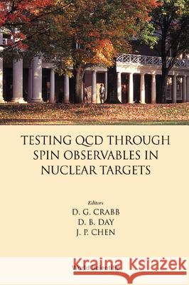 Testing QCD Through Spin Observables in Nuclear Targets Chen, Jian-Ping 9789812382733