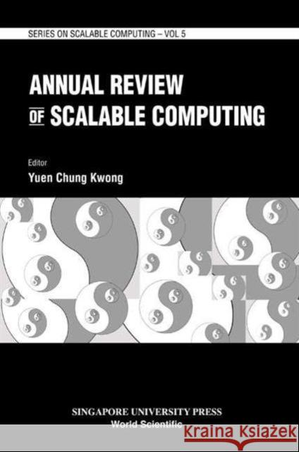 Annual Review of Scalable Computing, Vol 5 Yuen, Chung Kwong 9789812383693 World Scientific Publishing Company