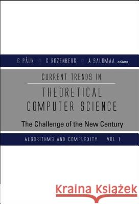 Current Trends in Theoretical Computer Science: The Challenge of the New Century - Volume 2: Formal Models and Semantics Gheorghe Paun Gary Rosenberg Arto Salomaa 9789812389657
