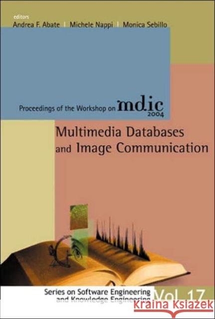 Multimedia Databases and Image Communication - Proceedings of the Workshop on MDIC 2004 Abate, Andrea F. 9789812561374 World Scientific Publishing Company
