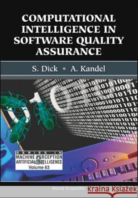 Computational Intelligence in Software Quality Assurance Dick, Scott 9789812561725 World Scientific Publishing Company