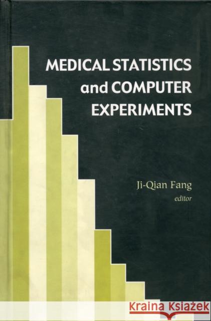 Medical Statistics and Computer Experiments [With CDROM] Fang, Ji-Qian 9789812561831 World Scientific Publishing Company